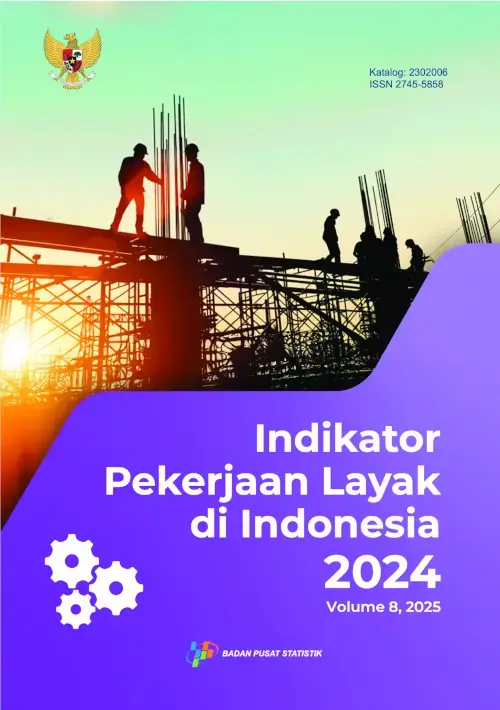 Indikator Pekerjaan Layak di Indonesia 2024